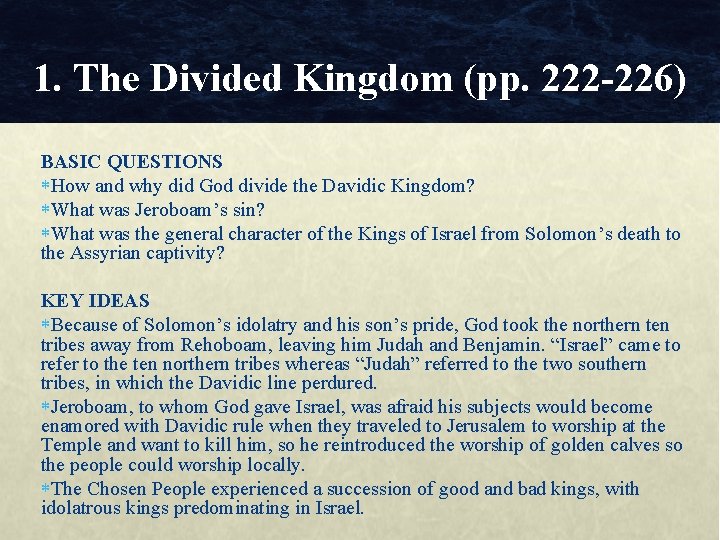 1. The Divided Kingdom (pp. 222 -226) BASIC QUESTIONS How and why did God