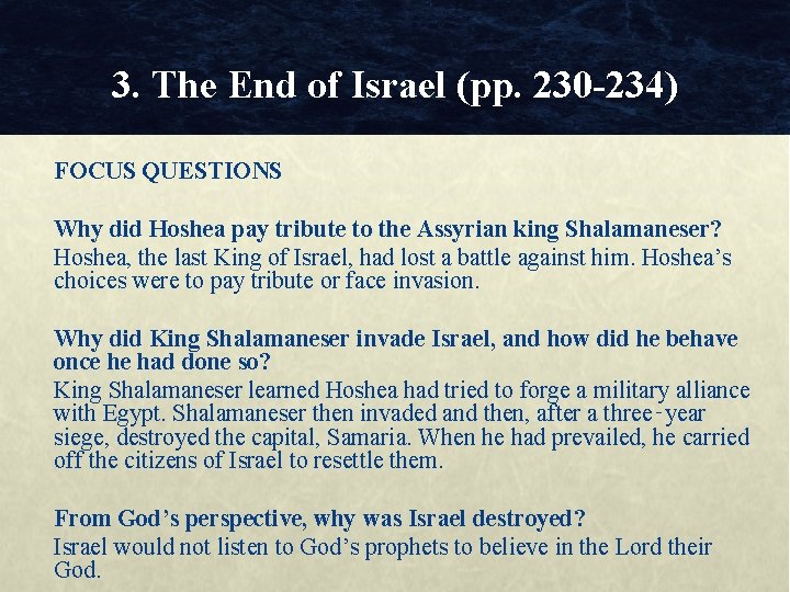3. The End of Israel (pp. 230 -234) FOCUS QUESTIONS Why did Hoshea pay