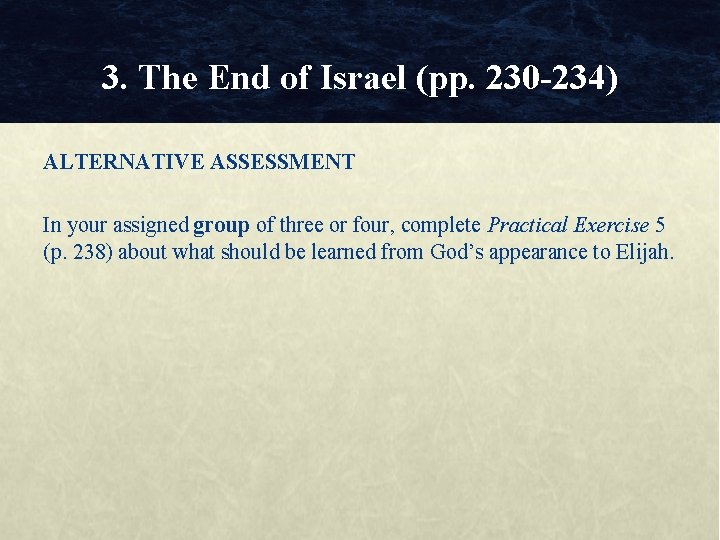 3. The End of Israel (pp. 230 -234) ALTERNATIVE ASSESSMENT In your assigned group