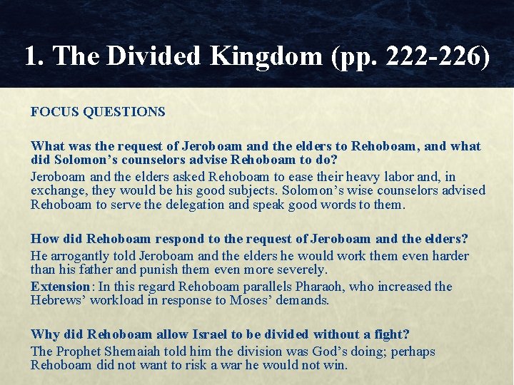 1. The Divided Kingdom (pp. 222 -226) FOCUS QUESTIONS What was the request of