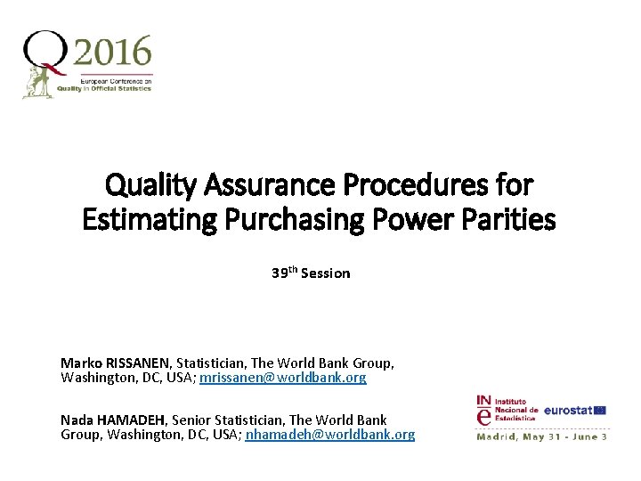 Quality Assurance Procedures for Estimating Purchasing Power Parities 39 th Session Marko RISSANEN, Statistician,