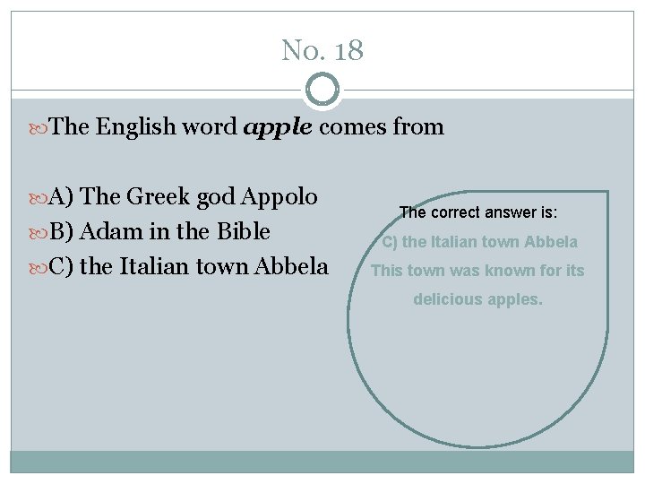 No. 18 The English word apple comes from A) The Greek god Appolo B)