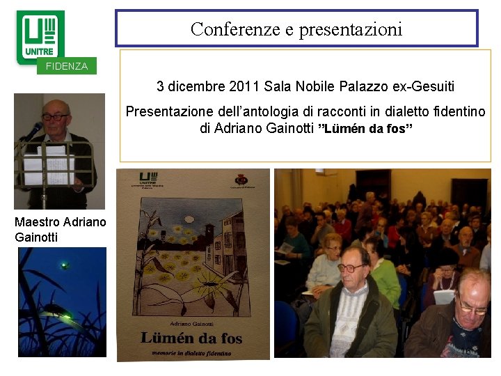 Conferenze e presentazioni FIDENZA 3 dicembre 2011 Sala Nobile Palazzo ex-Gesuiti Presentazione dell’antologia di Conferenze e presentazioni FIDENZA 3 dicembre 2011 Sala Nobile Palazzo ex-Gesuiti Presentazione dell’antologia di