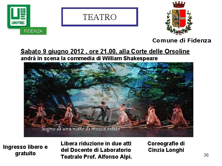 TEATRO FIDENZA Comune di Fidenza Sabato 9 giugno 2012 , ore 21. 00, alla TEATRO FIDENZA Comune di Fidenza Sabato 9 giugno 2012 , ore 21. 00, alla