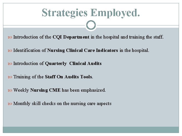 Strategies Employed. Introduction of the CQI Department in the hospital and training the staff.