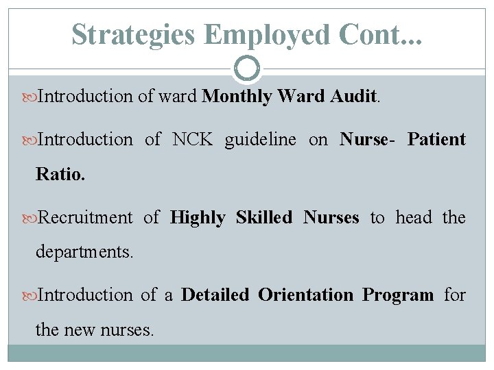 Strategies Employed Cont. . . Introduction of ward Monthly Ward Audit. Introduction of NCK
