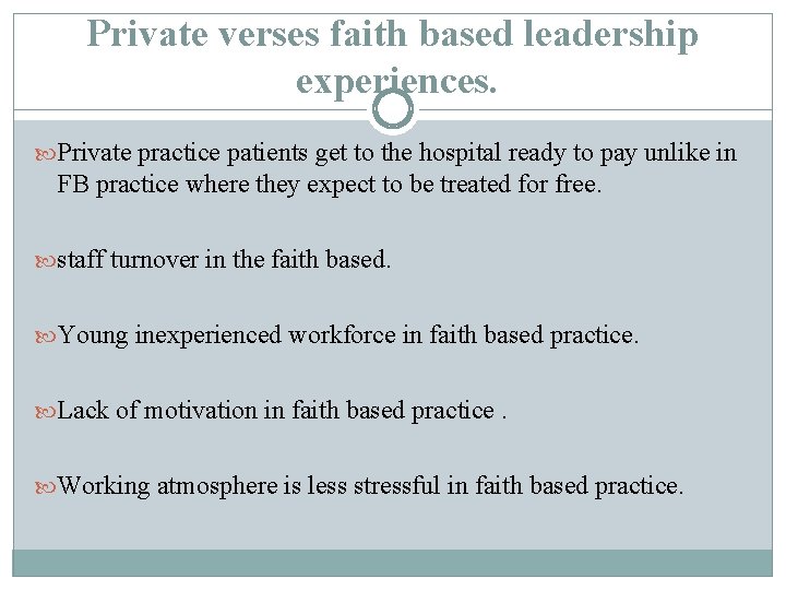 Private verses faith based leadership experiences. Private practice patients get to the hospital ready