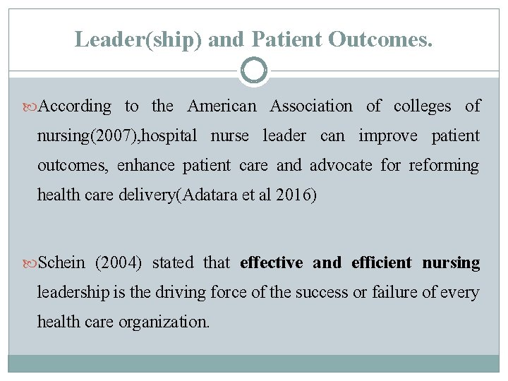 Leader(ship) and Patient Outcomes. According to the American Association of colleges of nursing(2007), hospital