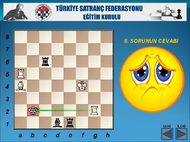 8 8. SORUNUN CEVABI 7 6 5 4 3 2 1 GERİ a b 8 8. SORUNUN CEVABI 7 6 5 4 3 2 1 GERİ a b