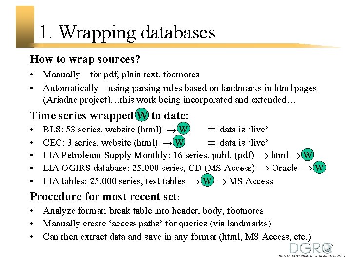 1. Wrapping databases How to wrap sources? • Manually—for pdf, plain text, footnotes •