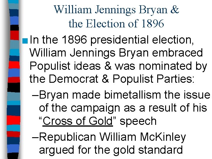 William Jennings Bryan & the Election of 1896 ■ In the 1896 presidential election,