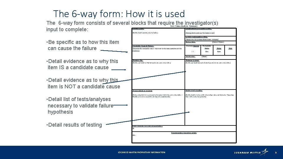 The 6 -way form: How it is used The 6 -way form consists of