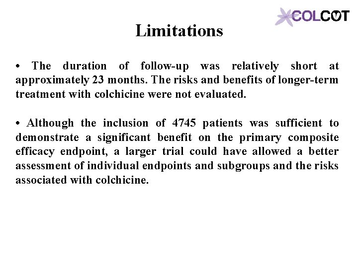 Limitations • The duration of follow-up was relatively short at approximately 23 months. The