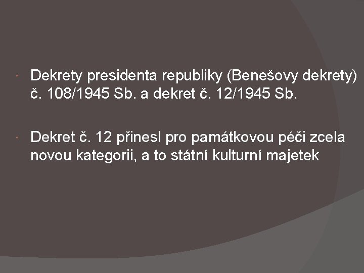  Dekrety presidenta republiky (Benešovy dekrety) č. 108/1945 Sb. a dekret č. 12/1945 Sb.