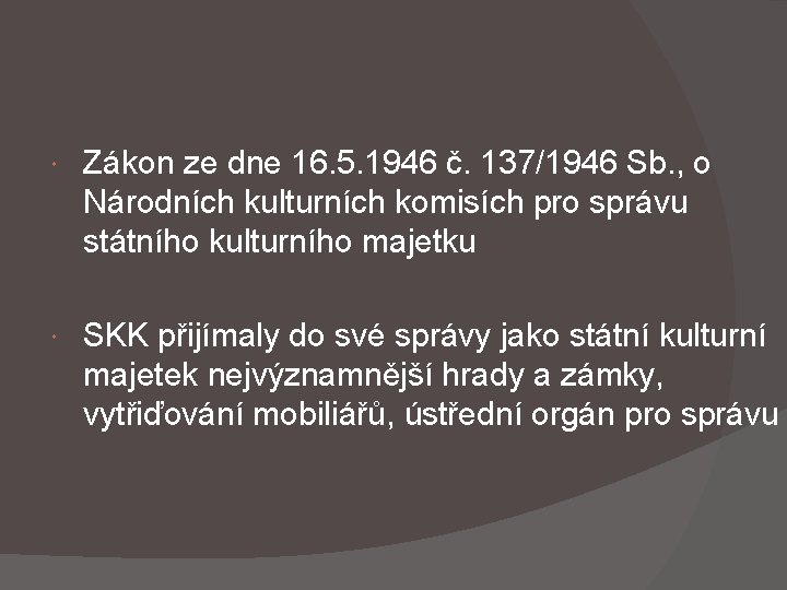  Zákon ze dne 16. 5. 1946 č. 137/1946 Sb. , o Národních kulturních