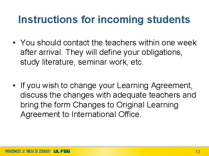 Instructions for incoming students • You should contact the teachers within one week after