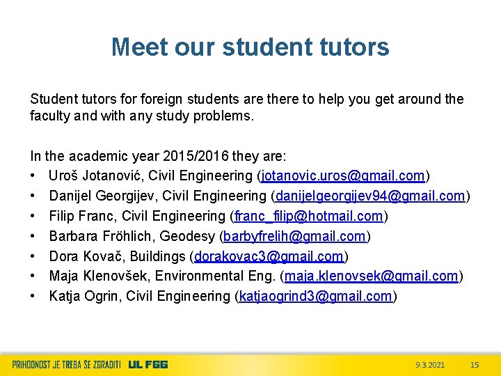 Meet our student tutors Student tutors foreign students are there to help you get