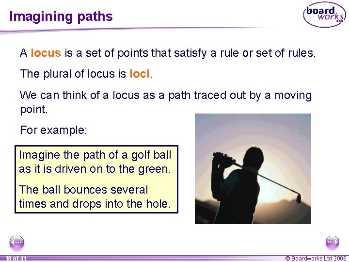 Imagining paths A locus is a set of points that satisfy a rule or