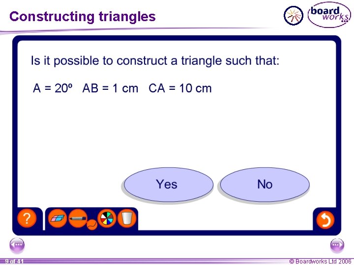 Constructing triangles 9 of 41 © Boardworks Ltd 2006 