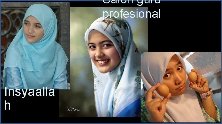 Calon guru profesional Insyaalla h 