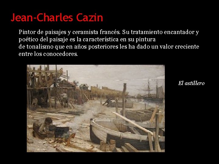 Jean-Charles Cazin Pintor de paisajes y ceramista francés. Su tratamiento encantador y poético del