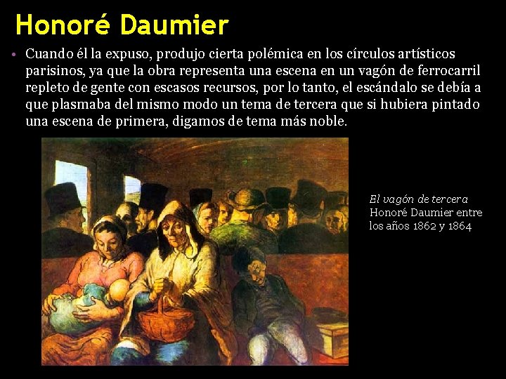 Honoré Daumier • Cuando él la expuso, produjo cierta polémica en los círculos artísticos