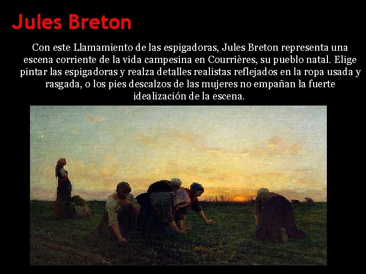 Jules Breton Con este Llamamiento de las espigadoras, Jules Breton representa una escena corriente