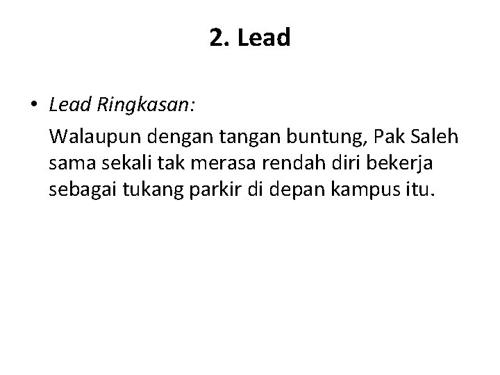 2. Lead • Lead Ringkasan: Walaupun dengan tangan buntung, Pak Saleh sama sekali tak