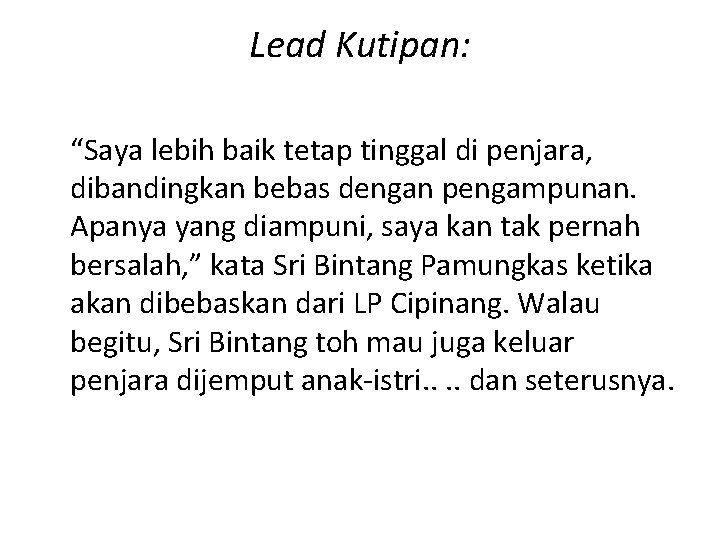 Lead Kutipan: “Saya lebih baik tetap tinggal di penjara, dibandingkan bebas dengan pengampunan. Apanya