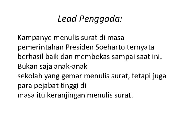 Lead Penggoda: Kampanye menulis surat di masa pemerintahan Presiden Soeharto ternyata berhasil baik dan