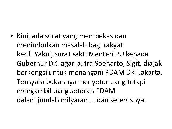  • Kini, ada surat yang membekas dan menimbulkan masalah bagi rakyat kecil. Yakni,