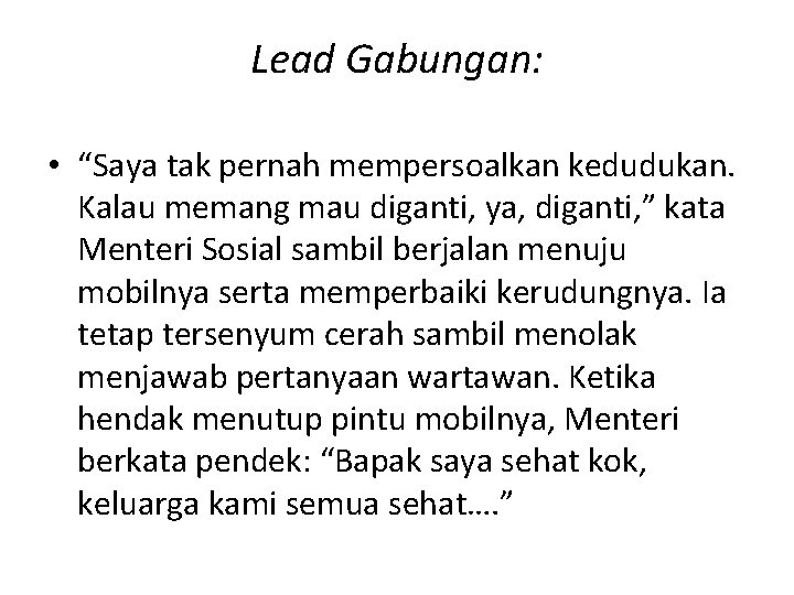 Lead Gabungan: • “Saya tak pernah mempersoalkan kedudukan. Kalau memang mau diganti, ya, diganti,