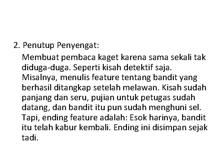 2. Penutup Penyengat: Membuat pembaca kaget karena sama sekali tak diduga-duga. Seperti kisah detektif