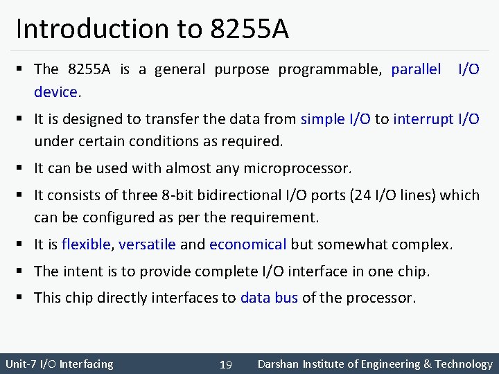 Introduction to 8255 A § The 8255 A is a general purpose programmable, parallel