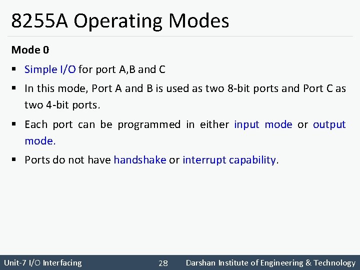 8255 A Operating Modes Mode 0 § Simple I/O for port A, B and