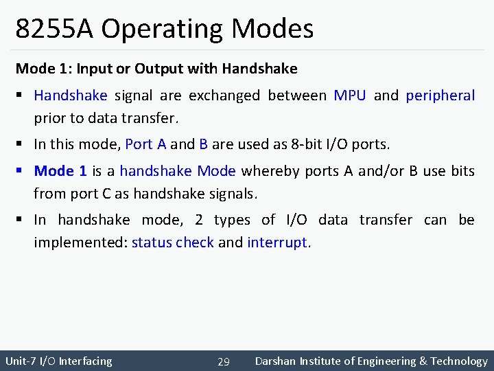 8255 A Operating Modes Mode 1: Input or Output with Handshake § Handshake signal