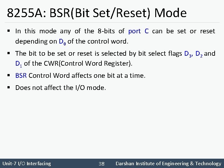 8255 A: BSR(Bit Set/Reset) Mode § In this mode any of the 8 -bits