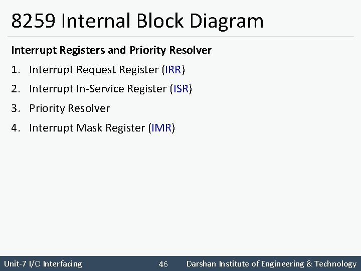 8259 Internal Block Diagram Interrupt Registers and Priority Resolver 1. Interrupt Request Register (IRR)
