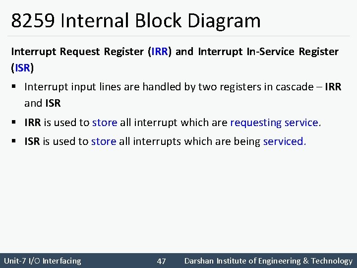 8259 Internal Block Diagram Interrupt Request Register (IRR) and Interrupt In-Service Register (ISR) §