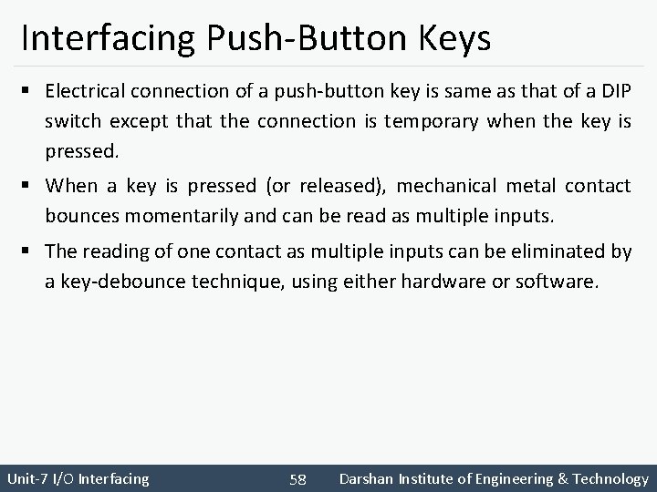 Interfacing Push-Button Keys § Electrical connection of a push-button key is same as that