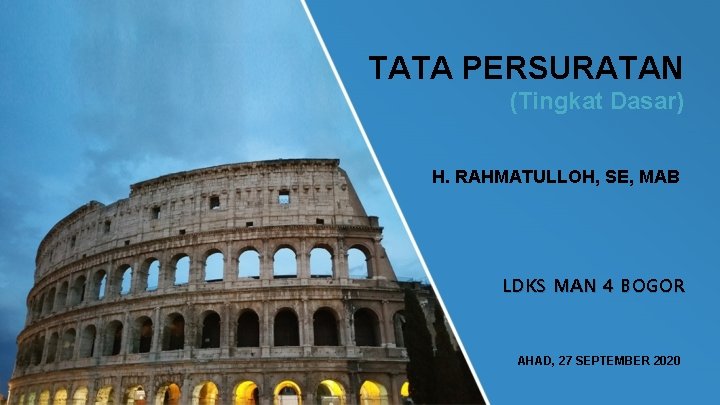 TATA PERSURATAN (Tingkat Dasar) H. RAHMATULLOH, SE, MAB LDKS MAN 4 BOGOR AHAD, 27