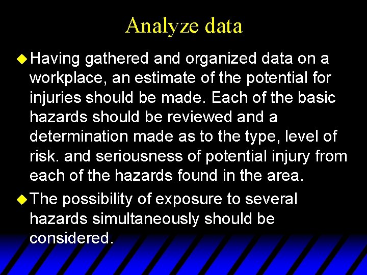 Analyze data u Having gathered and organized data on a workplace, an estimate of