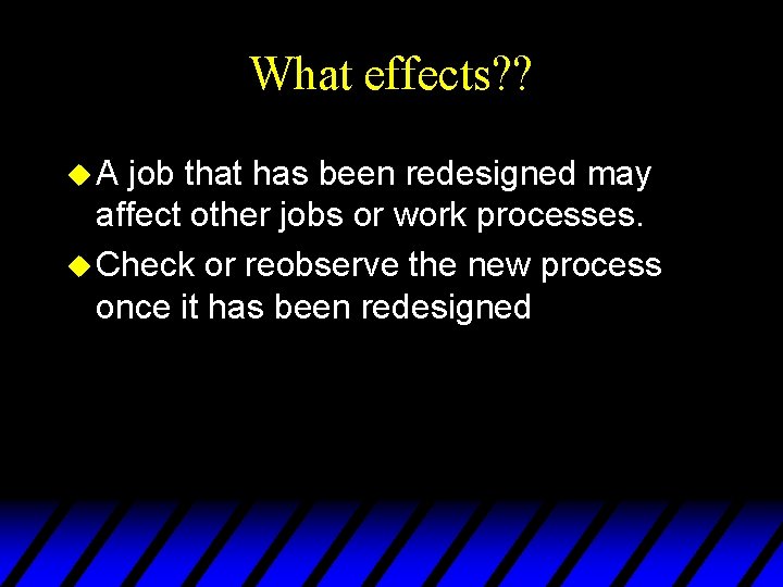 What effects? ? u. A job that has been redesigned may affect other jobs