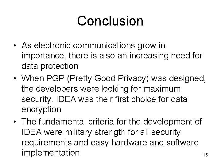 Conclusion • As electronic communications grow in importance, there is also an increasing need