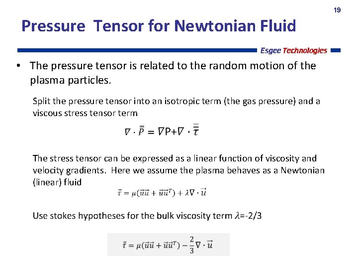 19 Pressure Tensor for Newtonian Fluid • The pressure tensor is related to the