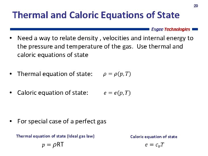 20 Thermal and Caloric Equations of State • Need a way to relate density