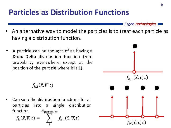 9 Particles as Distribution Functions • An alternative way to model the particles is