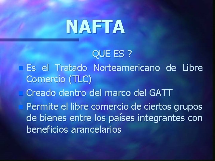 NAFTA QUE ES ? n Es el Tratado Norteamericano de Libre Comercio (TLC) n