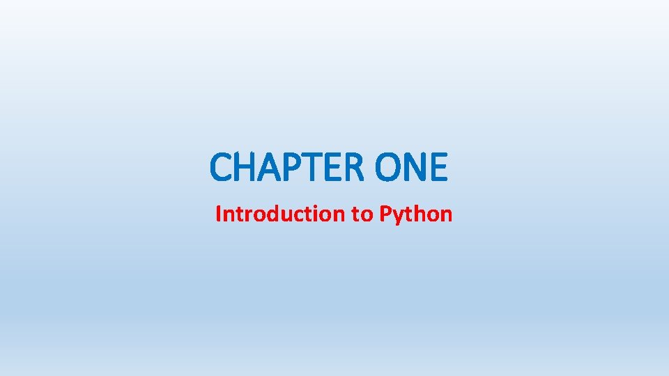 CHAPTER ONE Introduction to Python 