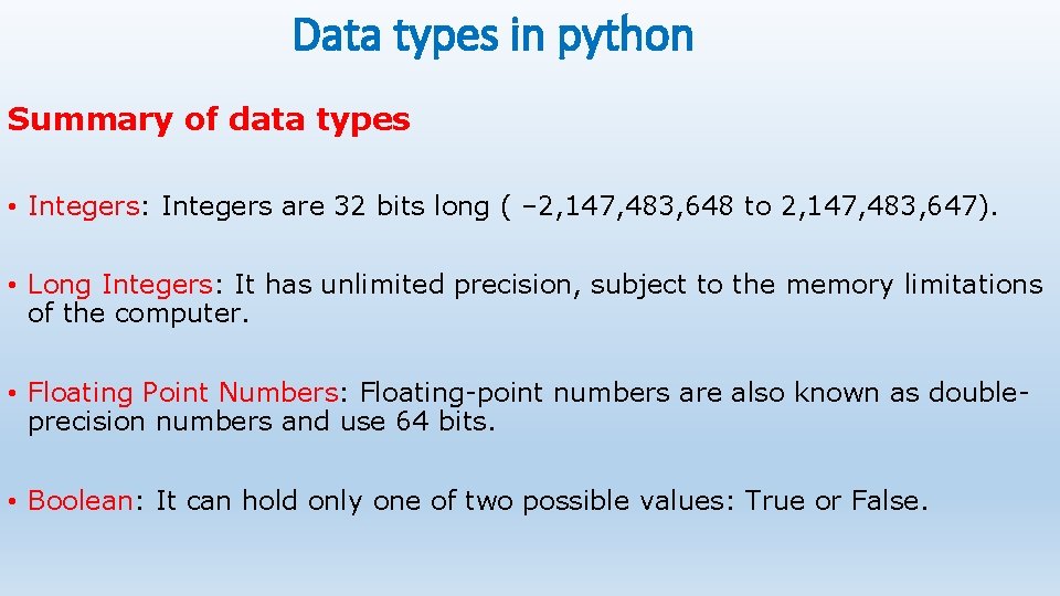 Data types in python Summary of data types • Integers: Integers are 32 bits